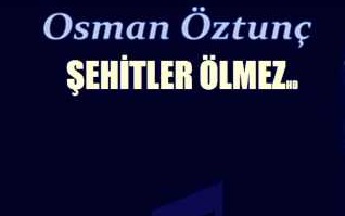ŞEHİTLER ÖLMEZ - Osman Öztunç